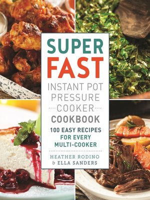 cover image of Super Fast Instant Pot Pressure Cooker Cookbook